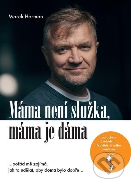 E-kniha: Máma není služka, máma je dáma (Marek Herman). Marek Herman E-kniha: Máma není služka, máma je dáma (Marek Herman). Marek Herman