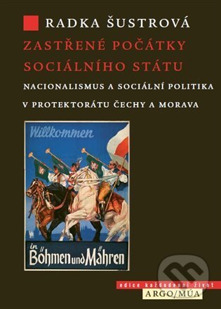 E-kniha: Zastřené počátky sociálního státu (Radka Šustrová). Argo, 2021 E-kniha: Zastřené počátky sociálního státu (Radka Šustrová). Argo, 2021