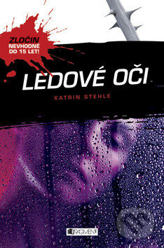 Kniha: Ledové oči (Katrin Stehle). Nakladatelství Fragment, 2012 Kniha: Ledové oči (Katrin Stehle). Nakladatelství Fragment, 2012