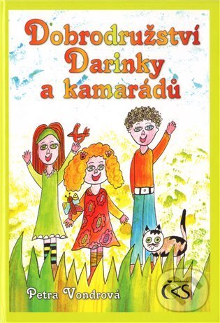 Kniha: Dobrodružství Darinky a kamarádů (Petra Vondrová). Čas, 2010 Kniha: Dobrodružství Darinky a kamarádů (Petra Vondrová). Čas, 2010