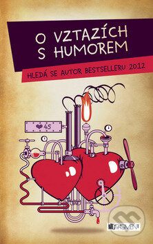 Kniha: O vztazích s humorem (Nakladatelství Fragment). Nakladatelství Fragment, 2012 Kniha: O vztazích s humorem (Nakladatelství Fragment). Nakladatelství Fragment, 2012