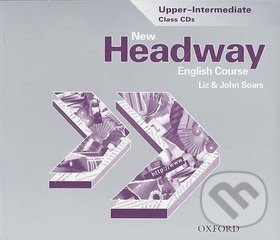 New Headway Upper-Intermediate Class 3xCD (John Soars a Liz Soars). Oxford University Press, 2005 New Headway Upper-Intermediate Class 3xCD (John Soars a Liz Soars). Oxford University Press, 2005