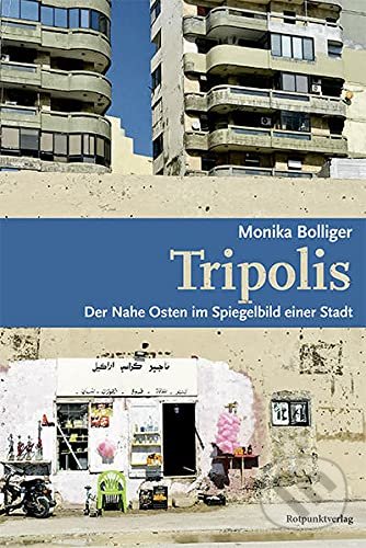 Kniha: Tripolis (Monika Bolliger). Rotpunktverlag, 2021 Kniha: Tripolis (Monika Bolliger). Rotpunktverlag, 2021