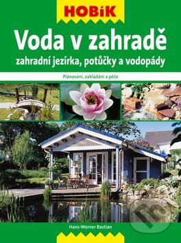 Kniha: Voda v zahradě (Hans-Werner Bastian). Vašut Kniha: Voda v zahradě (Hans-Werner Bastian). Vašut
