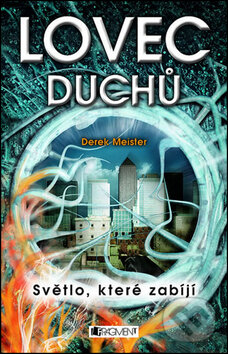 Kniha: Lovec duchů (Derek Meister). Nakladatelství Fragment, 2012 Kniha: Lovec duchů (Derek Meister). Nakladatelství Fragment, 2012