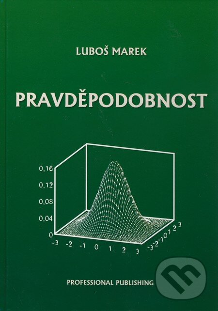 Kniha: Pravděpodobnost (Luboš Marek). Professional Publishing, 2012 Kniha: Pravděpodobnost (Luboš Marek). Professional Publishing, 2012