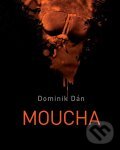 Kniha: Moucha (Dominik Dán). XYZ, 2012 Kniha: Moucha (Dominik Dán). XYZ, 2012