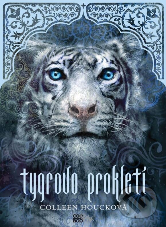 Kniha: Tygrovo prokletí (Colleen Houck). CooBoo CZ, 2012 Kniha: Tygrovo prokletí (Colleen Houck). CooBoo CZ, 2012