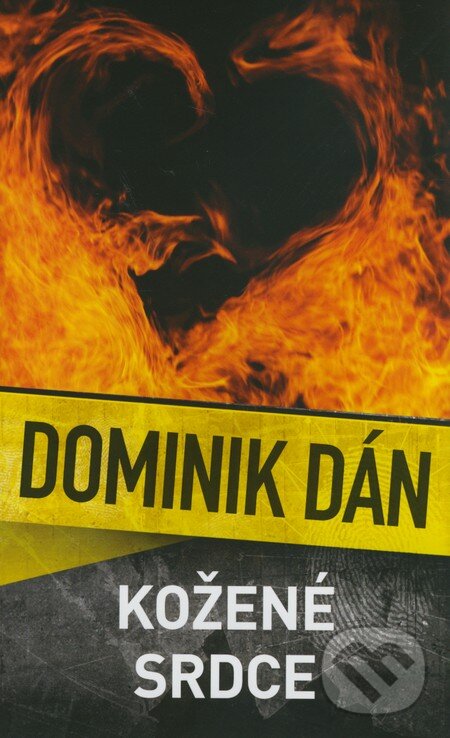 Kniha: Kožené srdce (s podpisom autora) (Dominik Dán). Slovart, 2012 Kniha: Kožené srdce (s podpisom autora) (Dominik Dán). Slovart, 2012