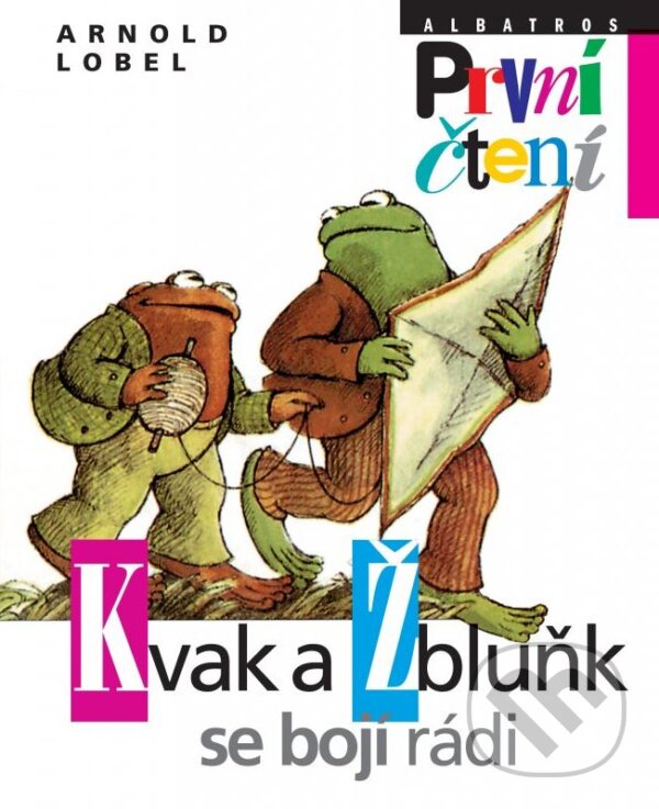 Kniha: Kvak a Žbluňk se bojí rádi (Arnold Lobel). Albatros CZ, 2012 Kniha: Kvak a Žbluňk se bojí rádi (Arnold Lobel). Albatros CZ, 2012
