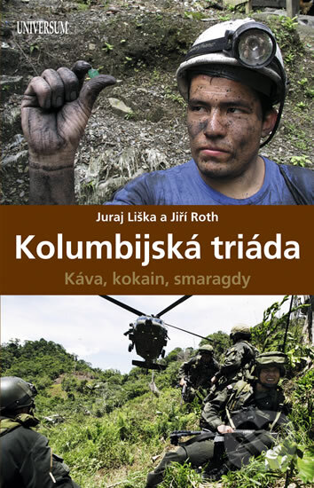 Kolumbijská triáda - Juraj Liška, Jiří Roth, Universum, 2009