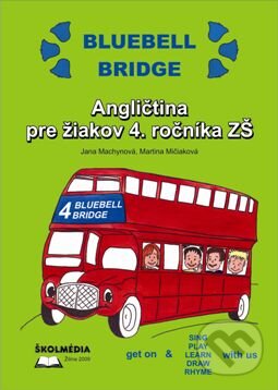 Kniha: Bluebell Bridge 4 (Jana Machynová a Martina Mičiaková). Školmédia Kniha: Bluebell Bridge 4 (Jana Machynová a Martina Mičiaková). Školmédia