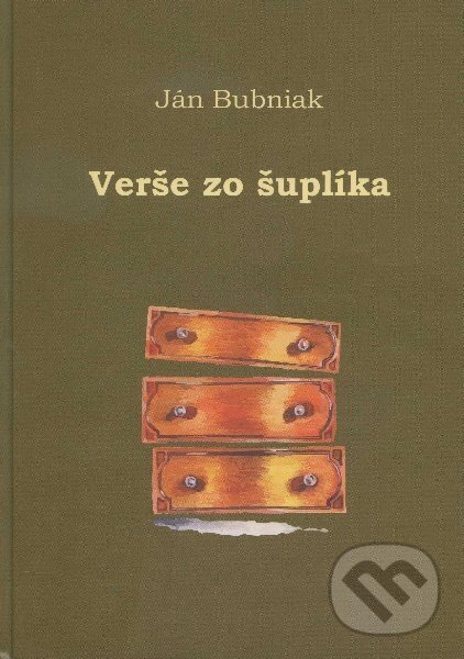 Kniha: Verše zo šuplíka (Ján Bubniak). Ján Bubniak, 2012 Kniha: Verše zo šuplíka (Ján Bubniak). Ján Bubniak, 2012