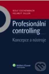Kniha: Profesionální controlling (Rolf Eschenbach a Helmut Siller). Wolters Kluwer ČR, 2012 Kniha: Profesionální controlling (Rolf Eschenbach a Helmut Siller). Wolters Kluwer ČR, 2012