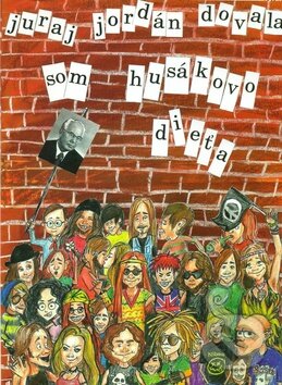 Kniha: Som Husákovo dieťa (Juraj Jordán Dovala). Limerick, 2012 Kniha: Som Husákovo dieťa (Juraj Jordán Dovala). Limerick, 2012