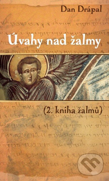 Kniha: Úvahy nad žalmy (Dan Drápal). Návrat domů, 2012 Kniha: Úvahy nad žalmy (Dan Drápal). Návrat domů, 2012