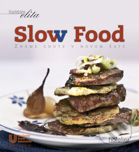 Kuchárska elita - Slow Food - Marián Filo, Peter Ďurčo, Martin Korbelič, Branislav Križan, Vojtech Artz, Direct Press, 2012