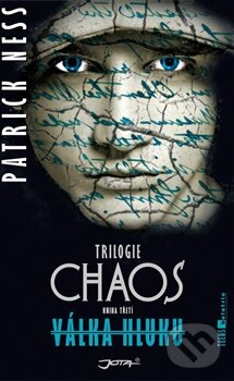 Kniha: Válka hluku (Patrick Ness). Jota, 2012 Kniha: Válka hluku (Patrick Ness). Jota, 2012