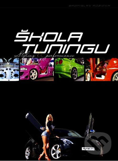 Kniha: Škola tuningu (Bronislav Růžička). Computer Press, 2012 Kniha: Škola tuningu (Bronislav Růžička). Computer Press, 2012