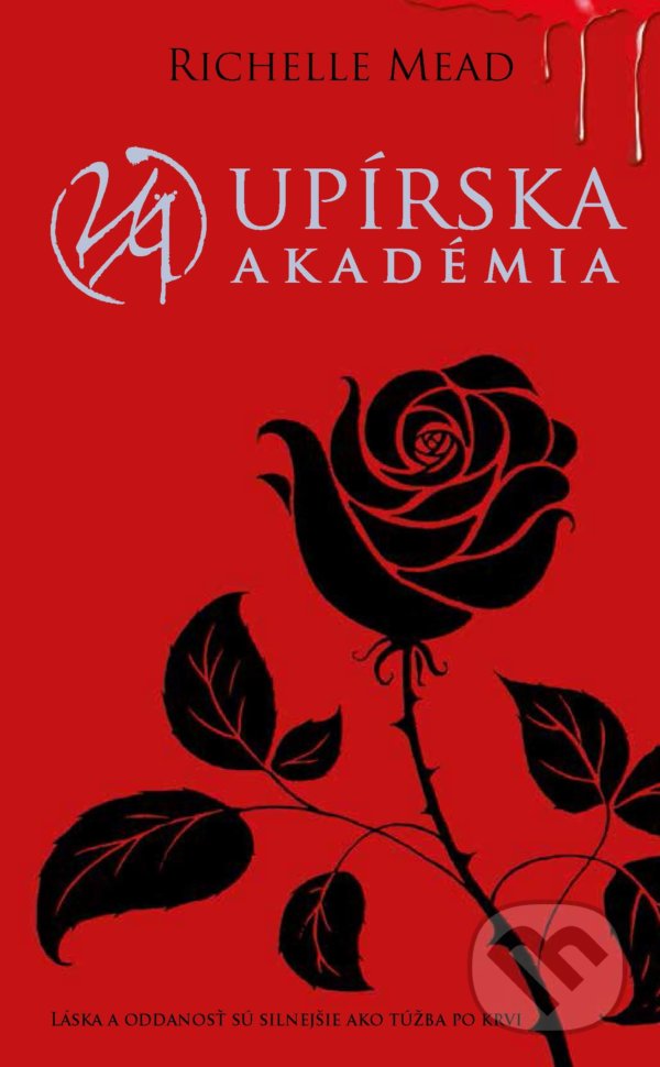 Kniha: Upírska akadémia (Richelle Mead). Slovart, 2022 Kniha: Upírska akadémia (Richelle Mead). Slovart, 2022
