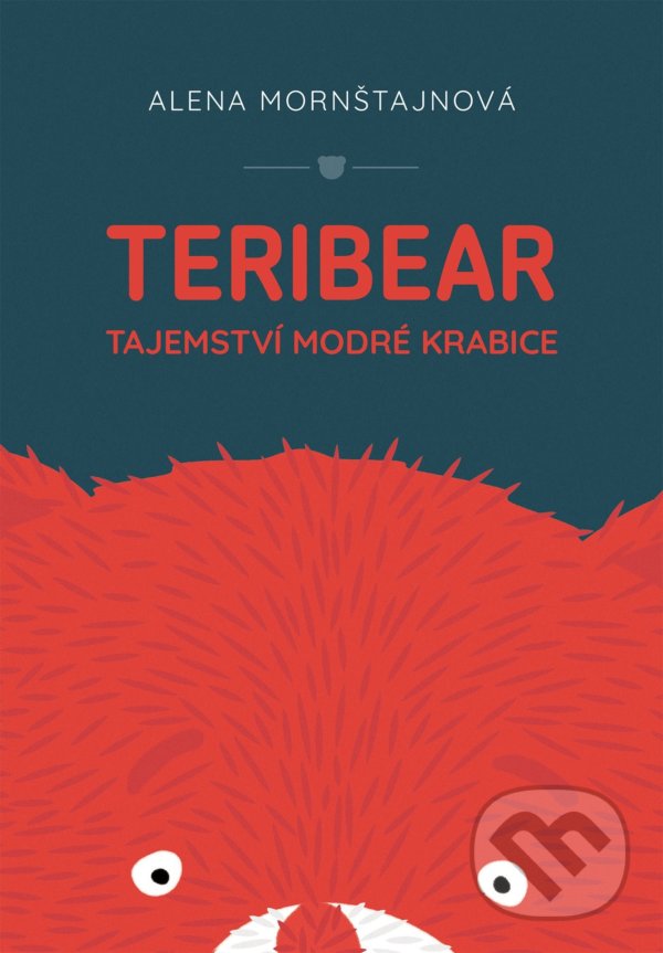 Kniha: Teribear (Alena Mornštajnová). Albatros CZ, 2022 Kniha: Teribear (Alena Mornštajnová). Albatros CZ, 2022