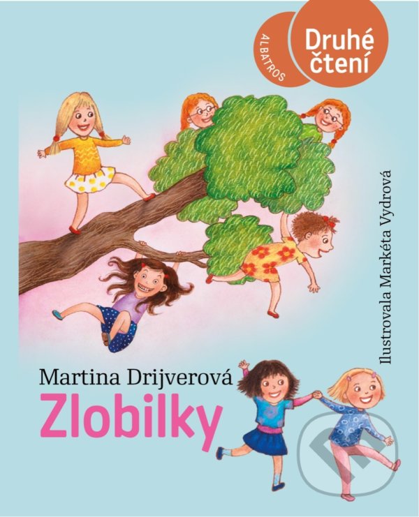 Kniha: Zlobilky (Martina Drijverová). Albatros CZ, 2022 Kniha: Zlobilky (Martina Drijverová). Albatros CZ, 2022
