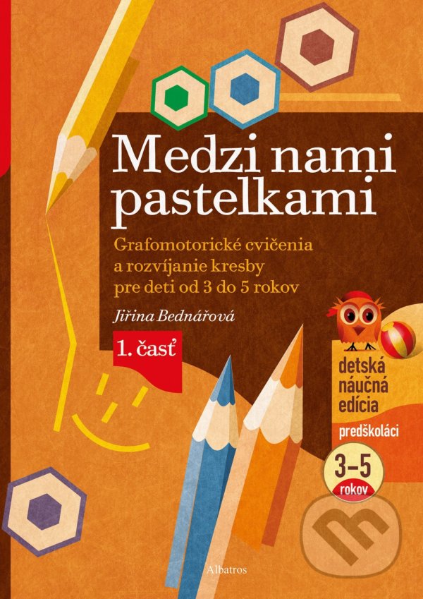 Kniha: Medzi nami pastelkami (Jiřina Bednářová). Albatros SK, 2022 Kniha: Medzi nami pastelkami (Jiřina Bednářová). Albatros SK, 2022