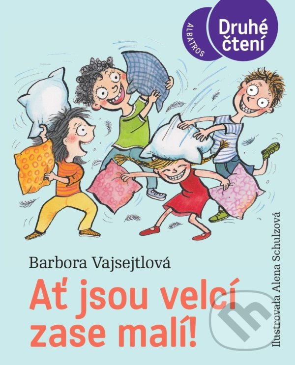 Kniha: Ať jsou velcí zase malí! (Barbora Vajsejtlová). Albatros CZ, 2021 Kniha: Ať jsou velcí zase malí! (Barbora Vajsejtlová). Albatros CZ, 2021