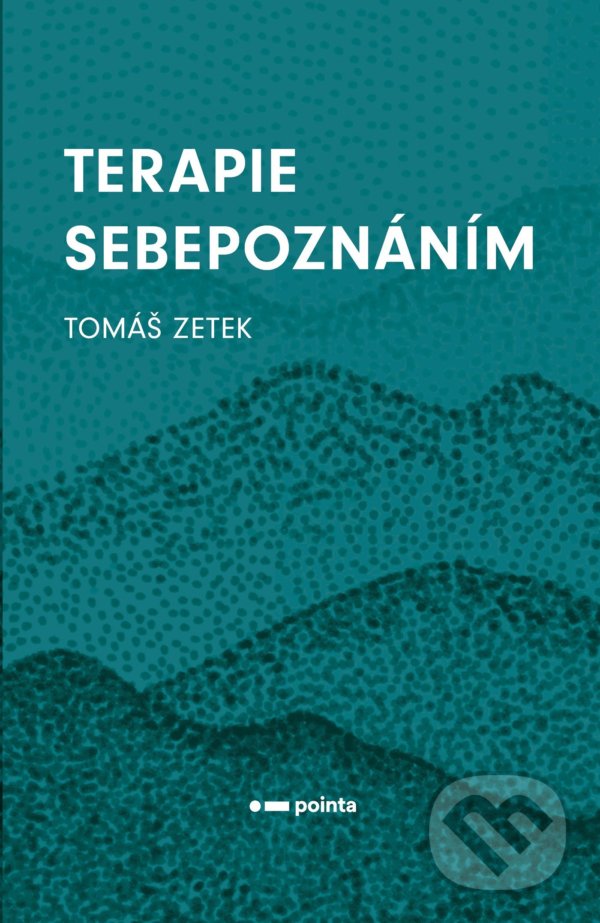 Kniha: Terapie Sebepoznáním (Tomáš Zetek). Pointa, 2021 Kniha: Terapie Sebepoznáním (Tomáš Zetek). Pointa, 2021