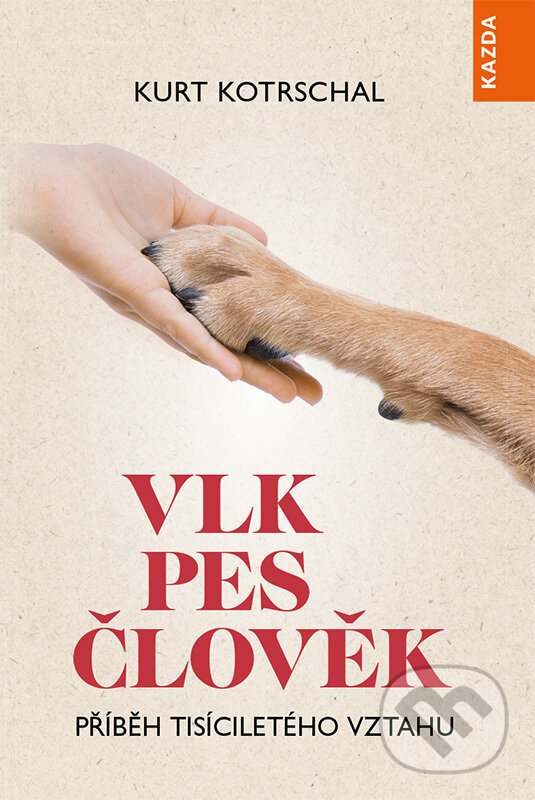 E-kniha: Vlk pes člověk (Kurt Kotrschal). Nakladatelství KAZDA, 2021 E-kniha: Vlk pes člověk (Kurt Kotrschal). Nakladatelství KAZDA, 2021