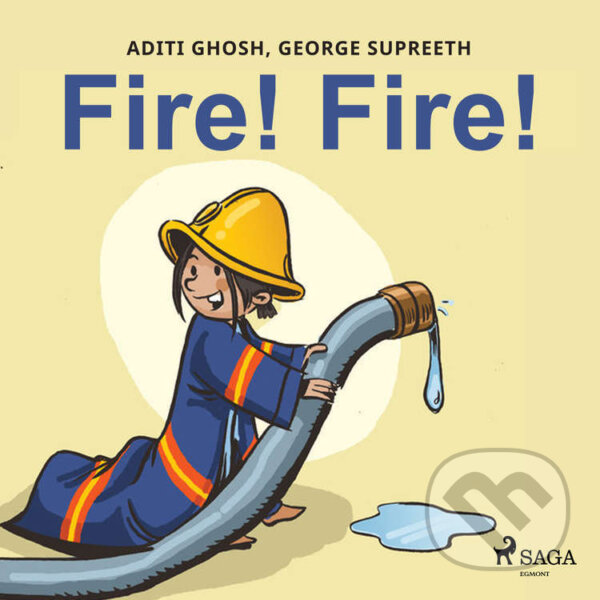 Audiokniha: Fire! Fire! (EN) (Aditi Ghosh a George Supreeth). Saga Egmont, 2021 Audiokniha: Fire! Fire! (EN) (Aditi Ghosh a George Supreeth). Saga Egmont, 2021