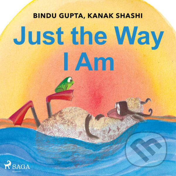 Audiokniha: Just the Way I Am (EN) (Bindu Gupta a Kanak Shashi). Saga Egmont, 2021 Audiokniha: Just the Way I Am (EN) (Bindu Gupta a Kanak Shashi). Saga Egmont, 2021