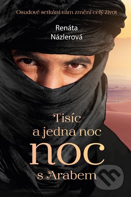 E-kniha: Tisíc a jedna noc s Arabem (Renáta Názlerová). Fortuna Libri ČR, 2020 E-kniha: Tisíc a jedna noc s Arabem (Renáta Názlerová). Fortuna Libri ČR, 2020