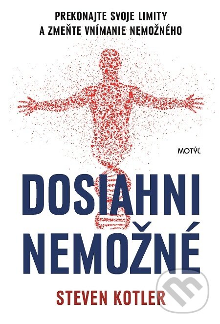 E-kniha: Dosiahni nemožné (Steven Kotler). Motýľ, 2021 E-kniha: Dosiahni nemožné (Steven Kotler). Motýľ, 2021