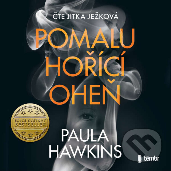 Audiokniha: Pomalu hořící oheň (Paula Hawkins). Témbr, 2021 Audiokniha: Pomalu hořící oheň (Paula Hawkins). Témbr, 2021