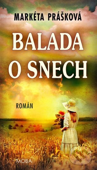 Kniha: Balada o snech (Markéta Prášková). Moba, 2022 Kniha: Balada o snech (Markéta Prášková). Moba, 2022