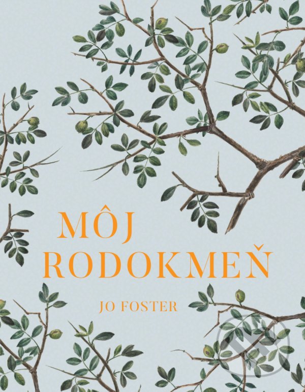 Kniha: Môj rodokmeň (Jo Foster). Slovart, 2022 Kniha: Môj rodokmeň (Jo Foster). Slovart, 2022