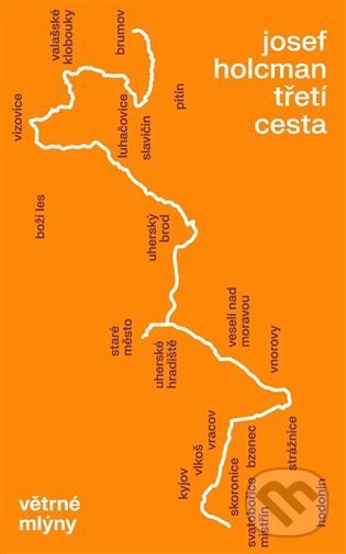 Kniha: Třetí cesta (Josef Holcman). Větrné mlýny, 2021 Kniha: Třetí cesta (Josef Holcman). Větrné mlýny, 2021