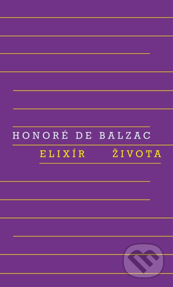 Kniha: Elixír života (Honoré de Balzac). Odeon CZ, 2022 Kniha: Elixír života (Honoré de Balzac). Odeon CZ, 2022