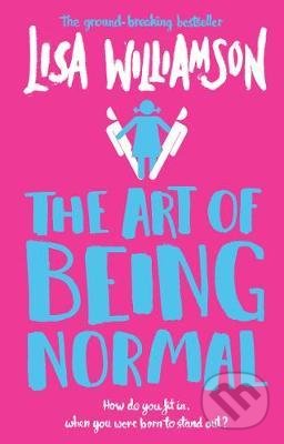 Kniha: The Art of Being Normal (Lisa Williamson). David Fickling Books, 2020 Kniha: The Art of Being Normal (Lisa Williamson). David Fickling Books, 2020
