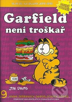 Kniha: Garfield 9: Garfield není troškář (Jim Davis). Crew, 2012 Kniha: Garfield 9: Garfield není troškář (Jim Davis). Crew, 2012