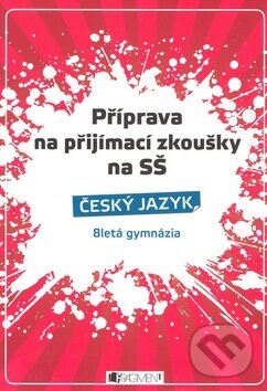 Kniha: Příprava na přijímací zkoušky na SŠ - Český jazyk (Renáta Drábová a Zdeňka Zubíková). Nakladatelství Fragment, 2009 Kniha: Příprava na přijímací zkoušky na SŠ - Český jazyk (Renáta Drábová a Zdeňka Zubíková). Nakladatelství Fragment, 2009