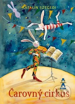 Kniha: Čarovný cirkus (Katalin Szegedi). Buvik, 2012 Kniha: Čarovný cirkus (Katalin Szegedi). Buvik, 2012