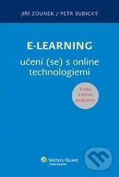 Kniha: E-learning učení (se) s online technologiemi (Jiří Zounek a Petr Sudický). Wolters Kluwer ČR, 2012 Kniha: E-learning učení (se) s online technologiemi (Jiří Zounek a Petr Sudický). Wolters Kluwer ČR, 2012
