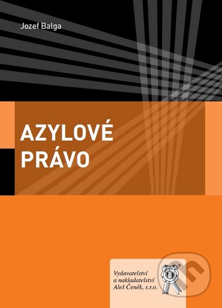 Kniha: Azylové právo (Jozef Balga). Aleš Čeněk, 2012 Kniha: Azylové právo (Jozef Balga). Aleš Čeněk, 2012