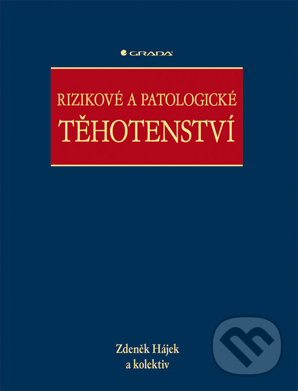 E-kniha: Rizikové a patologické těhotenství (Zdeněk Hájek a kolektív). Grada, 2004 E-kniha: Rizikové a patologické těhotenství (Zdeněk Hájek a kolektív). Grada, 2004