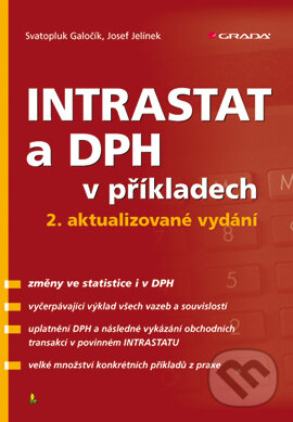 E-kniha: INTRASTAT a DPH v příkladech (Josef Jelínek a Svatopluk Galočík). Grada, 2009 E-kniha: INTRASTAT a DPH v příkladech (Josef Jelínek a Svatopluk Galočík). Grada, 2009