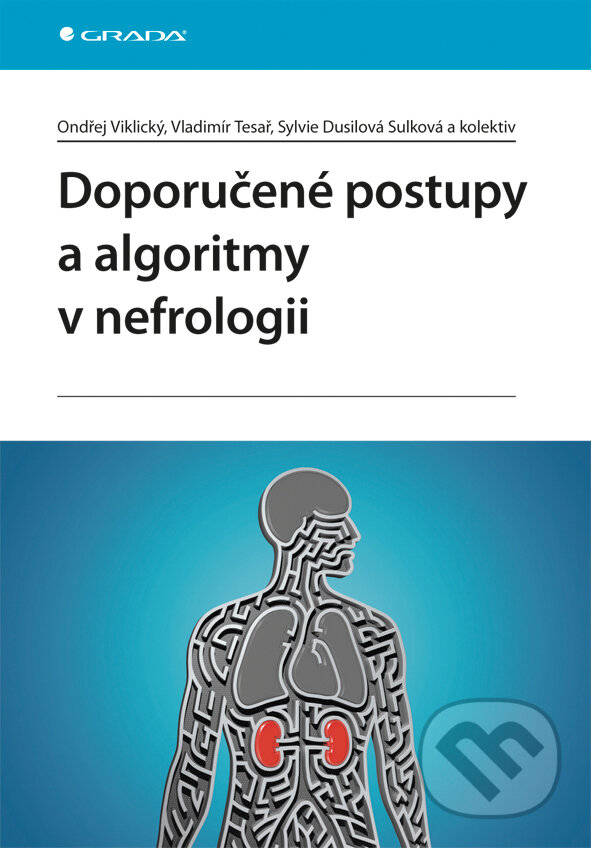E-kniha: Doporučené postupy a algoritmy v nefrologii (Ondřej Viklický, Sylvie Dusilová Sulková, Vladimír Tesař a kolektiv). Grada, 2010 E-kniha: Doporučené postupy a algoritmy v nefrologii (Ondřej Viklický, Sylvie Dusilová Sulková, Vladimír Tesař a kolektiv). Grada, 2010
