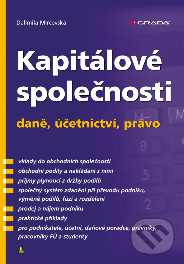 E-kniha: Kapitálové společnosti - daně, účetnictví, právo (Dalimila Mirčevská). Grada, 2009 E-kniha: Kapitálové společnosti - daně, účetnictví, právo (Dalimila Mirčevská). Grada, 2009