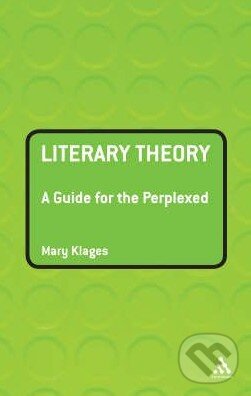 Kniha: Literary Theory (Mary Klages). Continuum, 2006 Kniha: Literary Theory (Mary Klages). Continuum, 2006